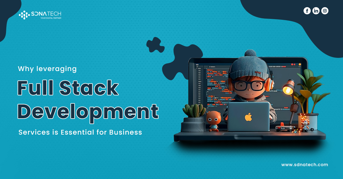 Full Stack Development Services-SDNA Tech